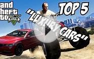 GTA 5 - Top 5 Luxury Cars!! (GTA V Luxury Cars!!)