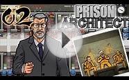 Luxury Cells! | The Failure Prison | (Prison Architect) #2